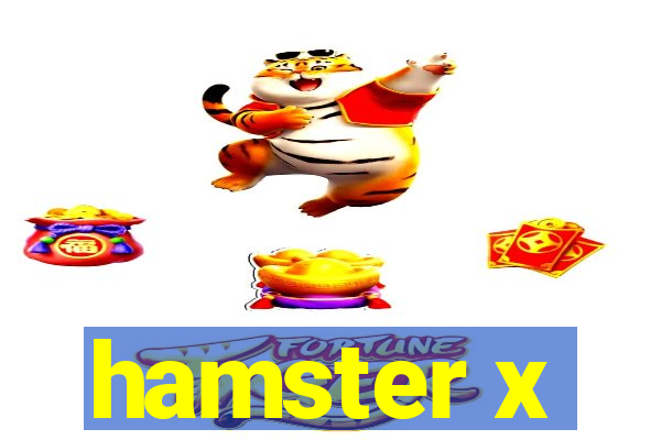 hamster x